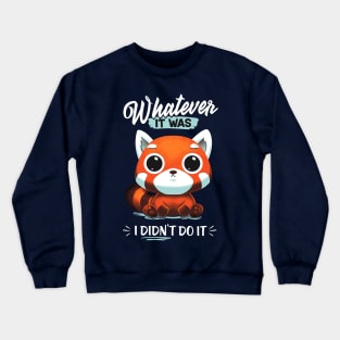 I didn't do it! - Cute Red Panda Crewneck Sweatshirt